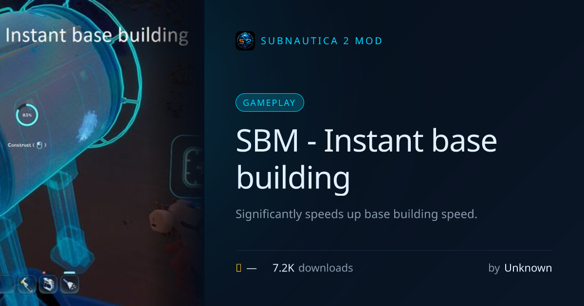 SBM - Instant base building · Subnautica 2 Mod Hub